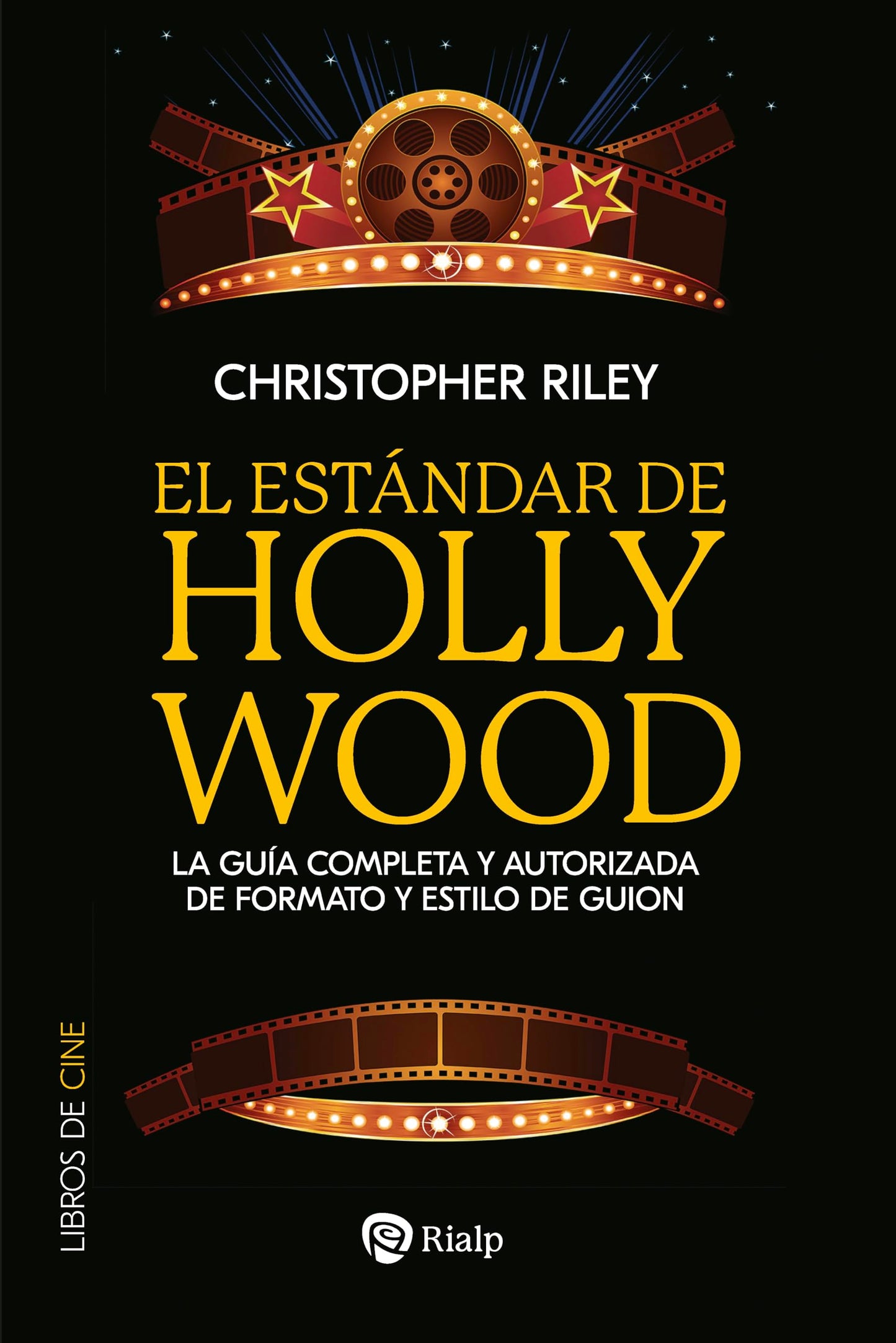 Libro: El estándar de Hollywood: La guía completa y autorizada de formato y estilo de guion (Cine)