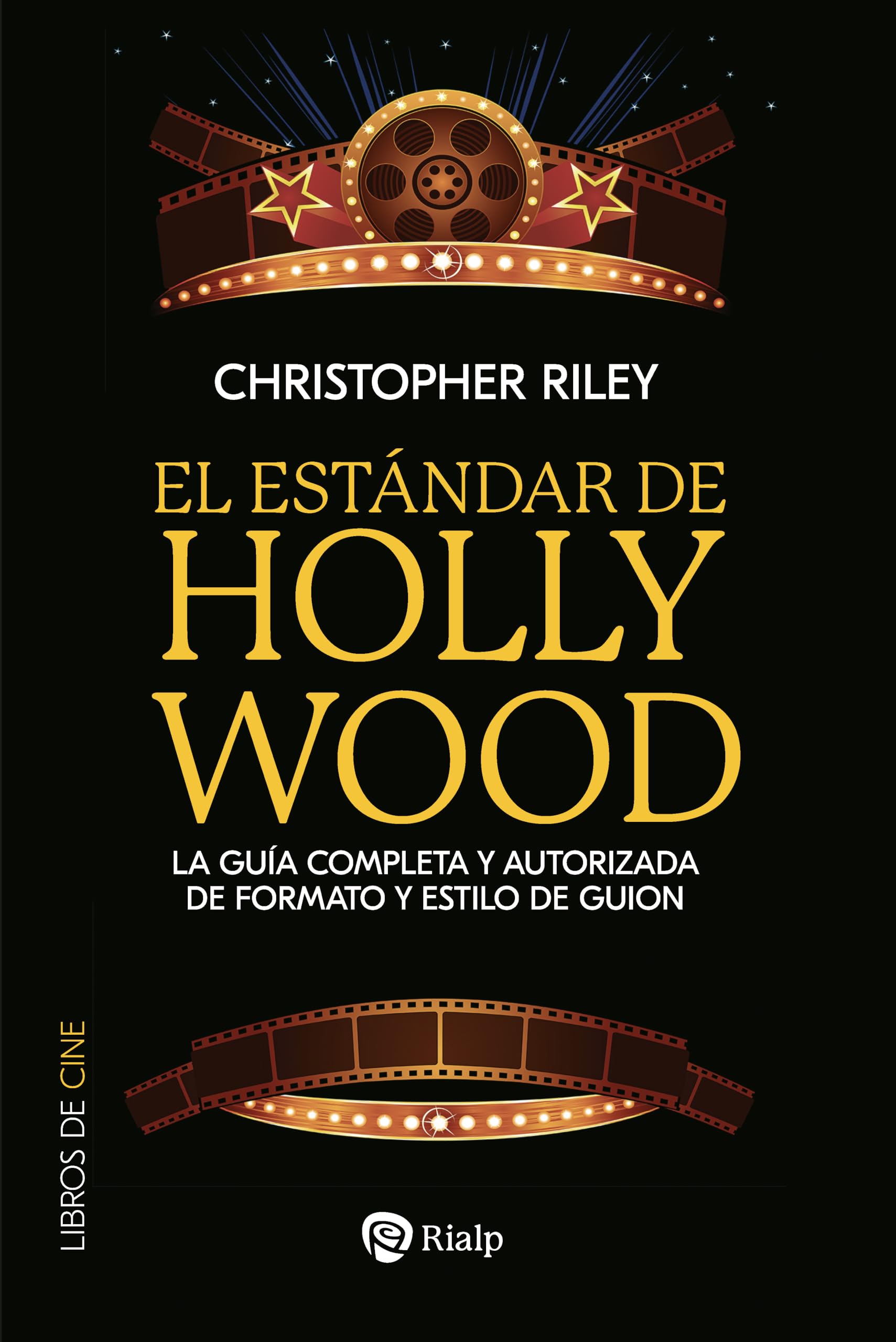 Libro: El estándar de Hollywood: La guía completa y autorizada de formato y estilo de guion (Cine)