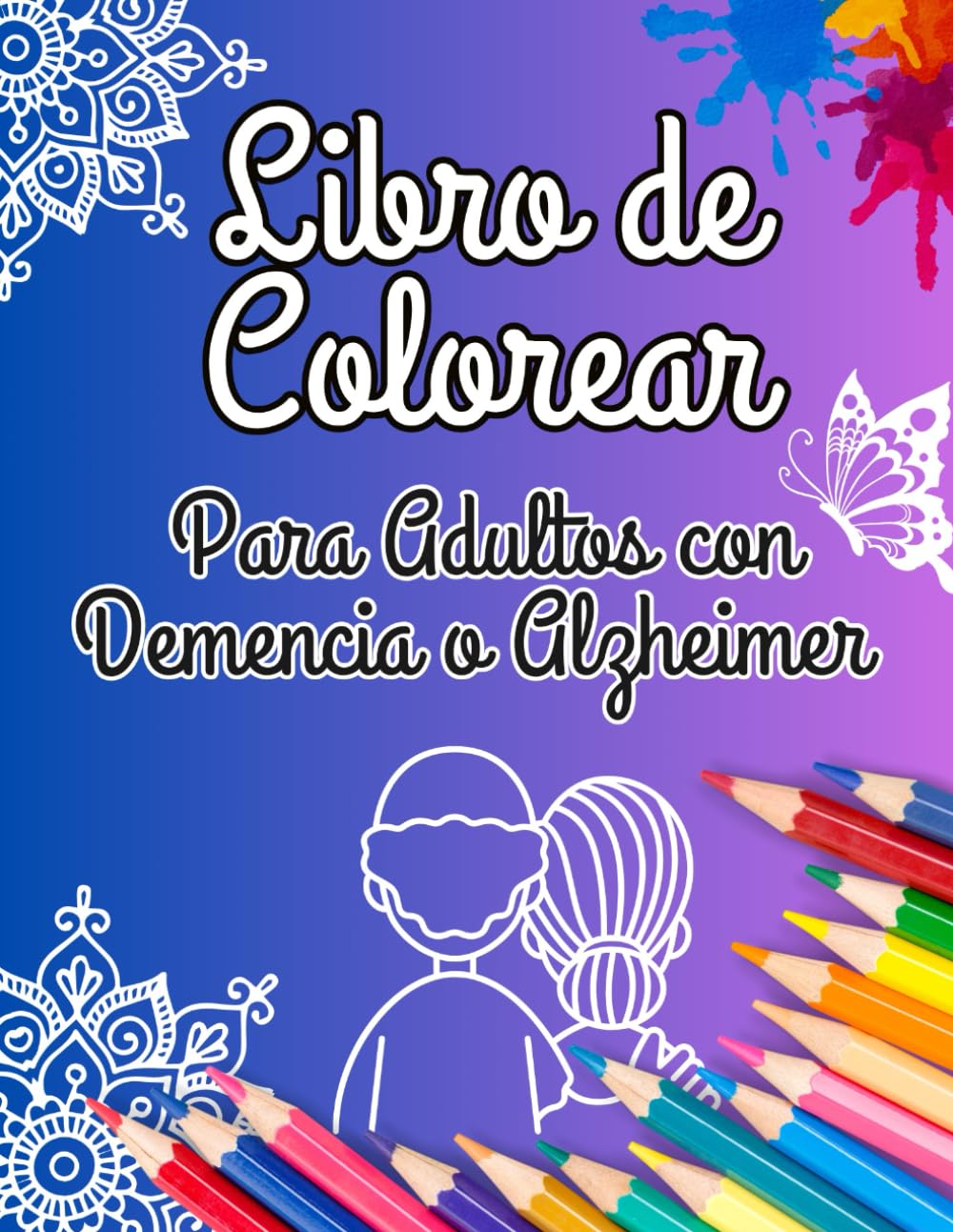 Libro de Colorear para Adultos con Alzheimer y Demencia : 35 Páginas Relajantes y Fáciles para personas Mayores: Actividades sencillas y relajantes ... grande de 21,6 x 27,9 cm. (Spanish Edition)