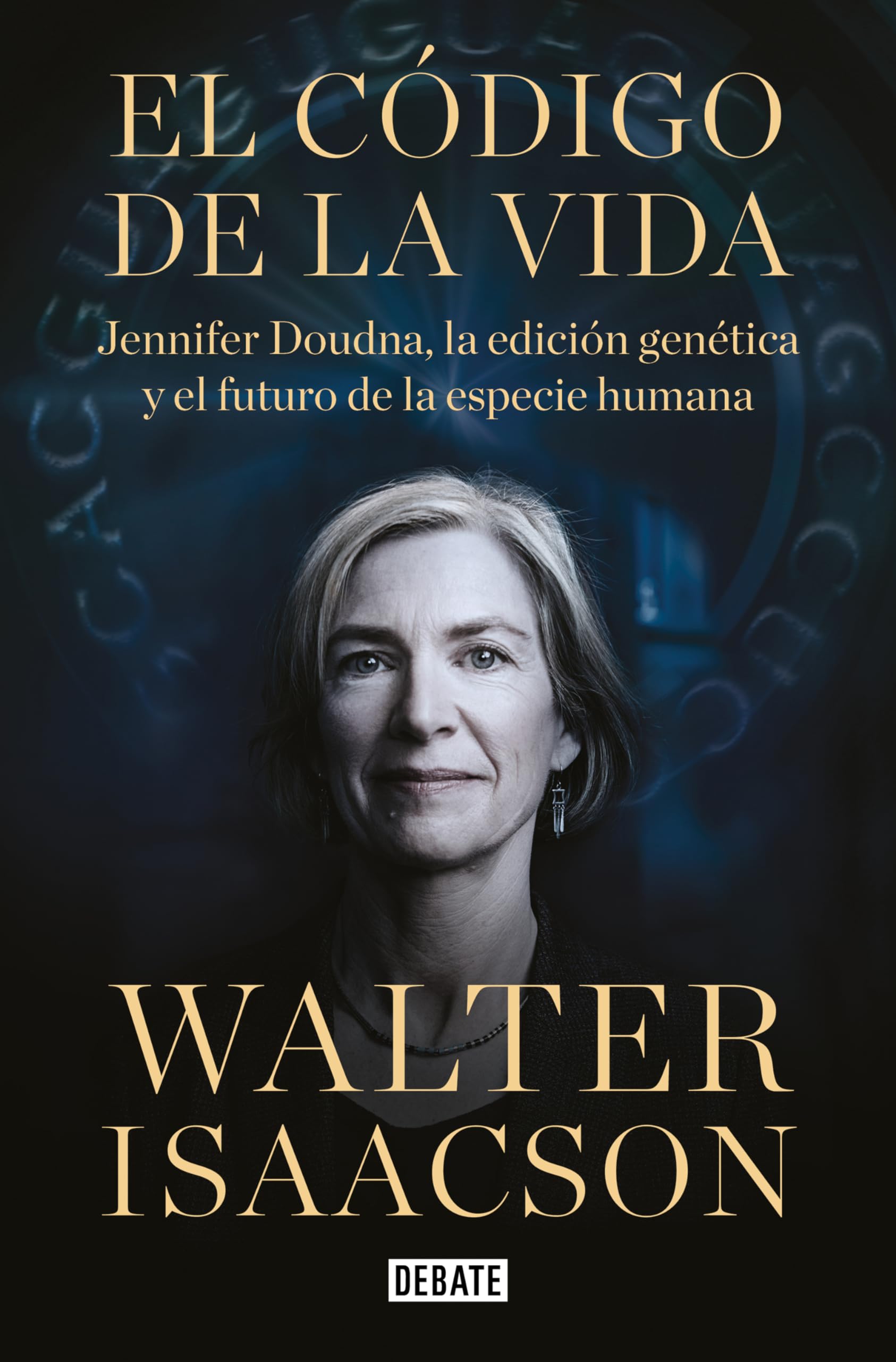 Libro: El código de la vida: Jennifer Doudna, la edición genética y el futuro de la especie humana (Ciencia y Tecnología)