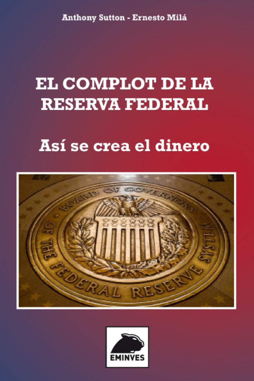 Libro: El Complot de la Reserva Federal: Así se crea el Dinero