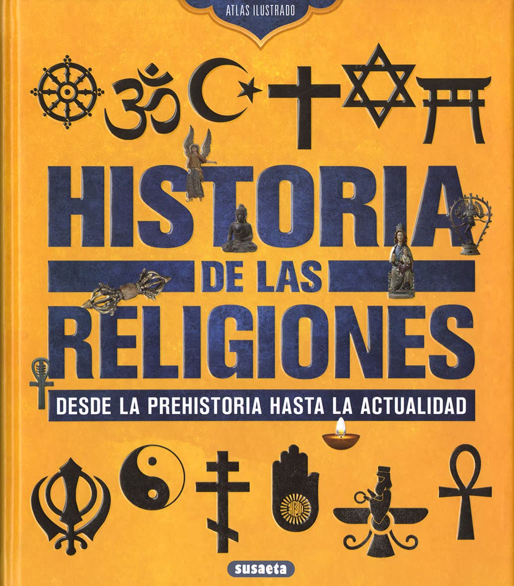Libro: Historia de las religiones. Desde la Prehistoria hasta la actualidad (Atlas Ilustrado)
