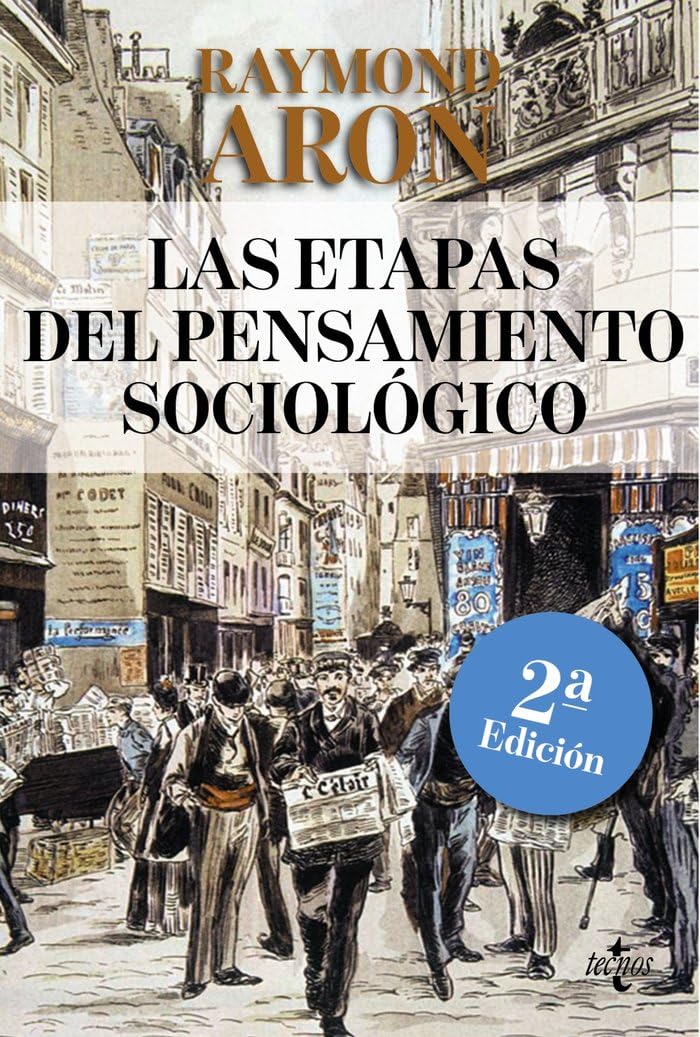 Las etapas del pensamiento sociológico: Montesquieu, Comte, Marx, Tocqueville, Durkheim, Pareto, Weber (Filosofía - Filosofía y Ensayo)