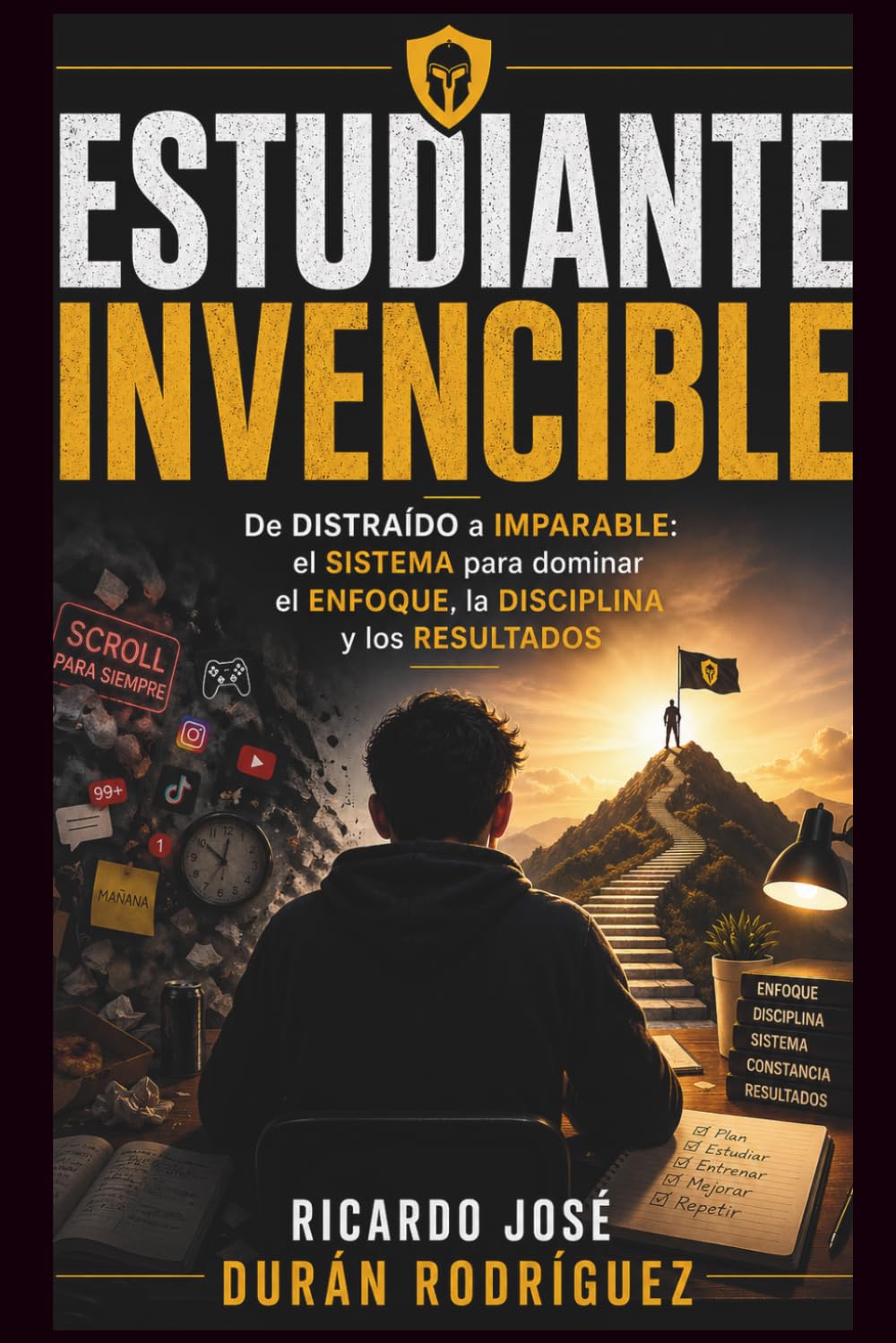 Libro: ESTUDIANTE INVENCIBLE: De DISTRAÍDO a IMPARABLE: el SISTEMA para dominar la CONCENTRACIÓN, la DISCIPLINA y los RESULTADOS