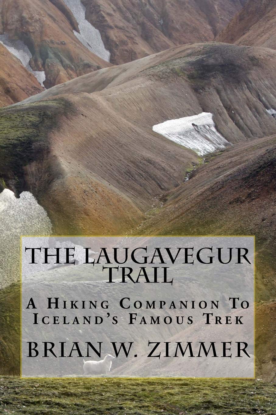 Libro: The Laugavegur Trail: A Hiking Companion to Iceland's Famous Trek