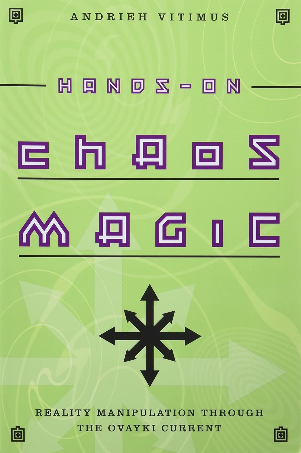 Libro: Hands-on Chaos Magic: Reality Manipulation Through the Ovayki Current