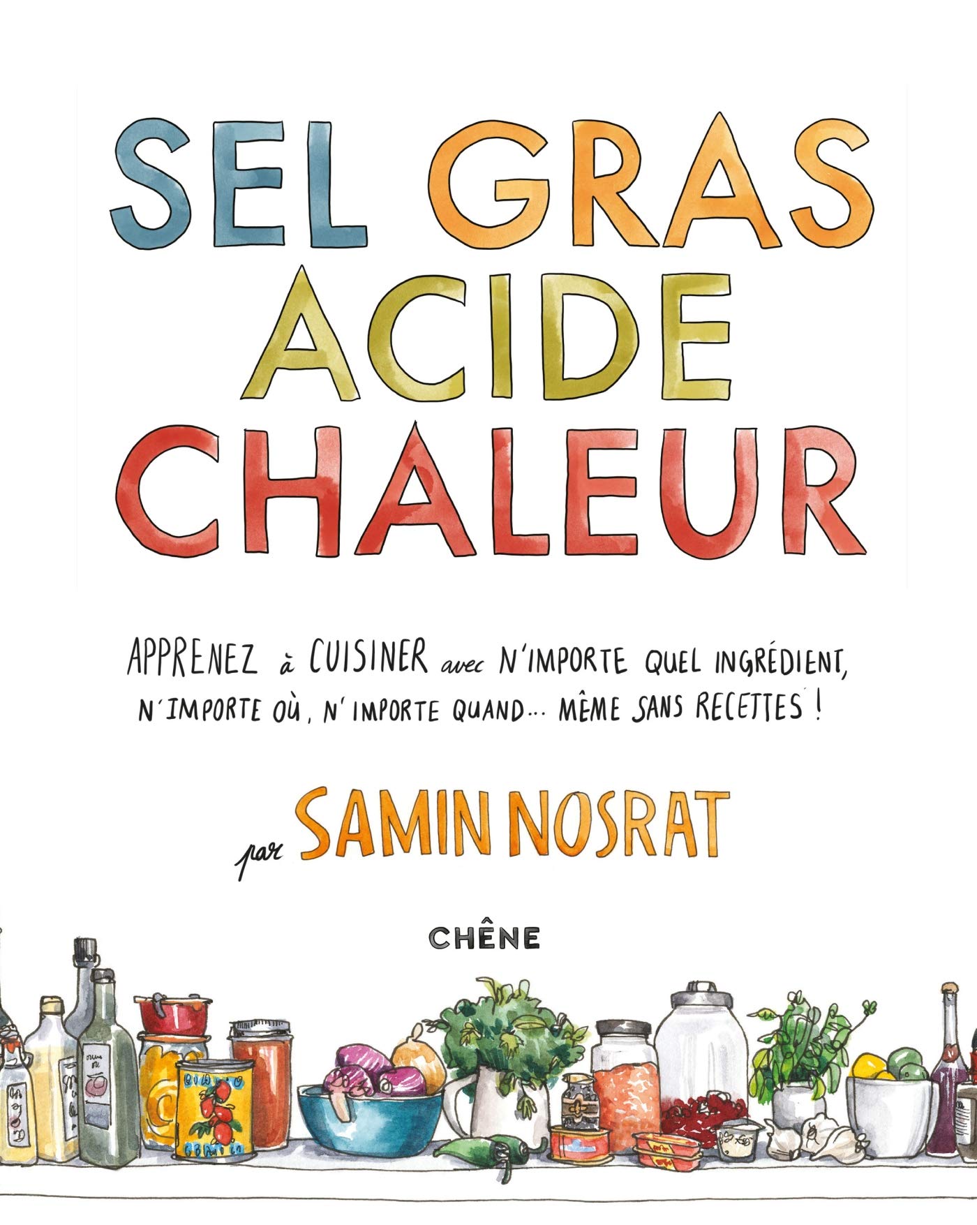 Libro: Sel Gras Acide Chaleur: Maîtriser les 4 éléments de la réussite