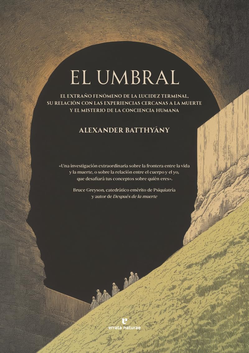 Libro: El umbral: El extraño fenómeno de la lucidez terminal, su relación con las experiencias cercanas a la muerte y el misterio de la conciencia humana. (La muchacha de dos cabezas)