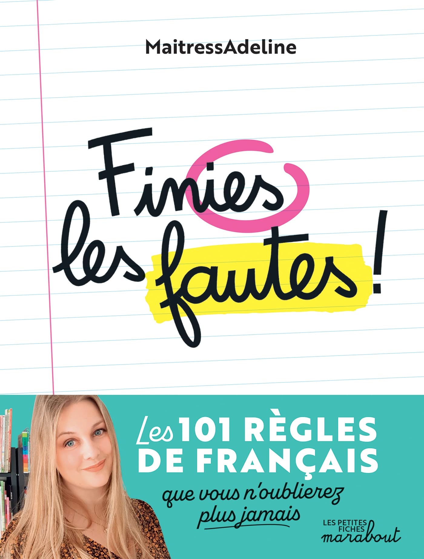 Libro: Finies les fautes: Les 101 règles de français que vous n'oublierez plus jamais
