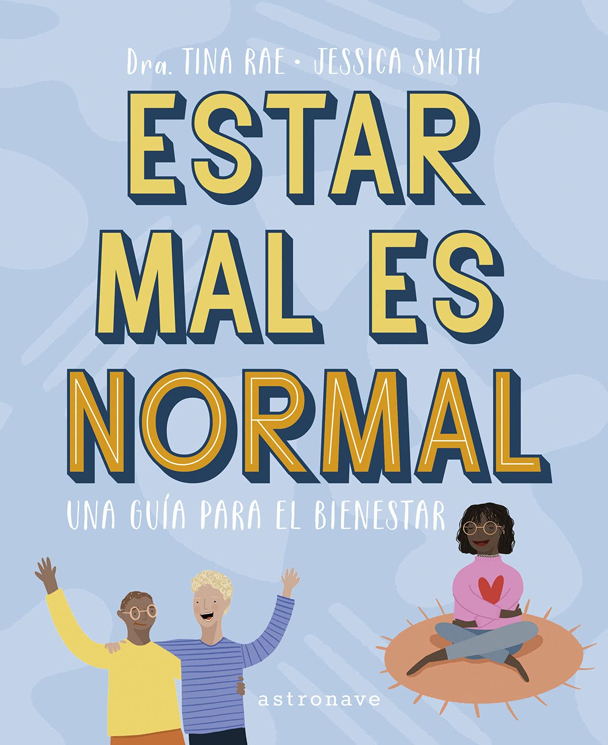Libro: ESTAR MAL ES NORMAL. UNA GUÍA PARA EL BIENESTAR