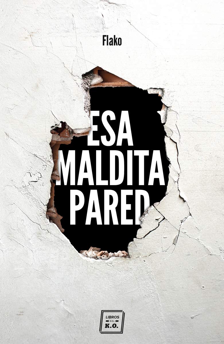Libro: Esa maldita pared: Memorias de un butronero (NO FICCION)