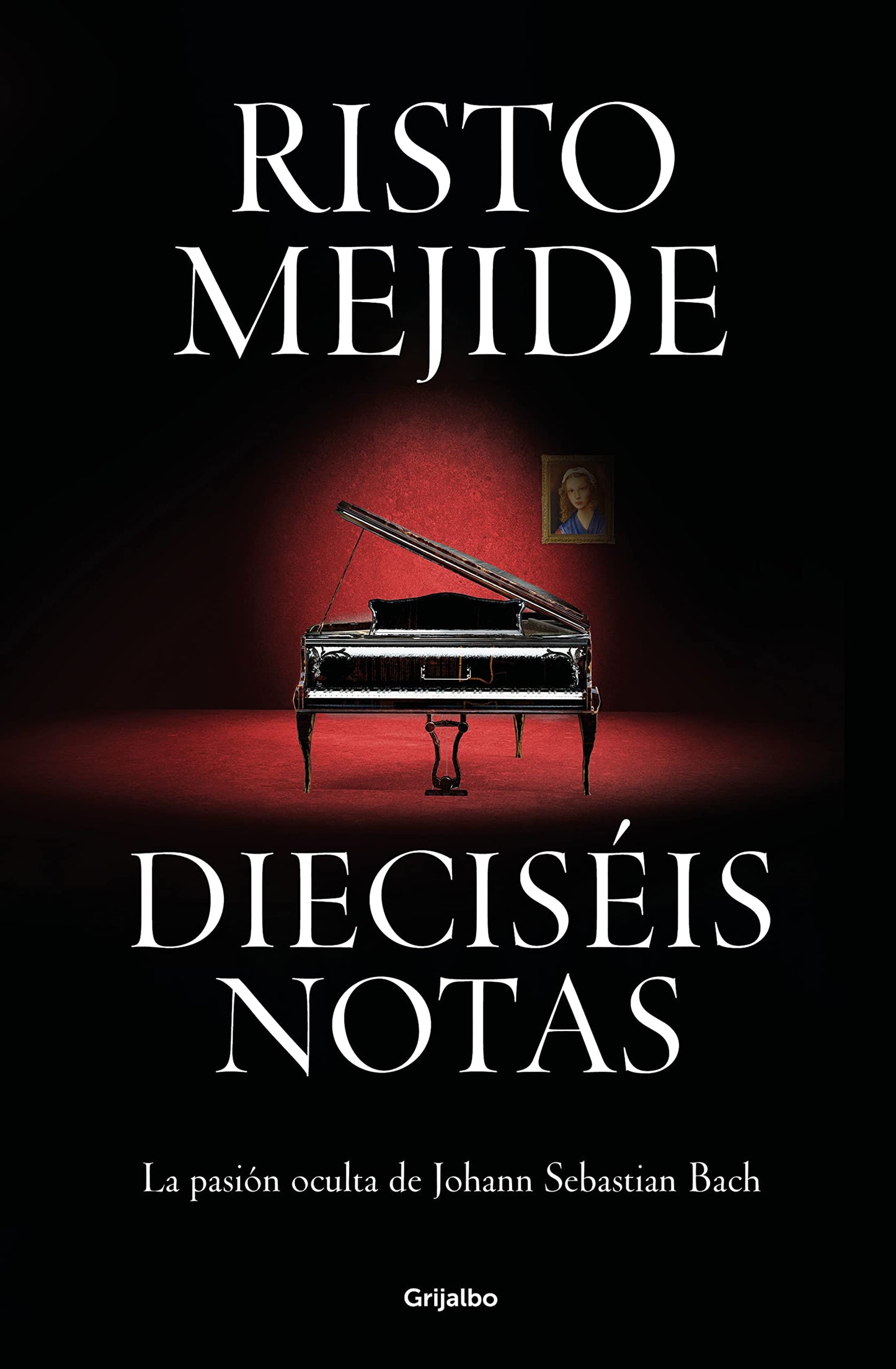 Libro: Dieciséis notas: La pasión oculta de Johann Sebastian Bach / Sixteen Notes (Spanish Edition)