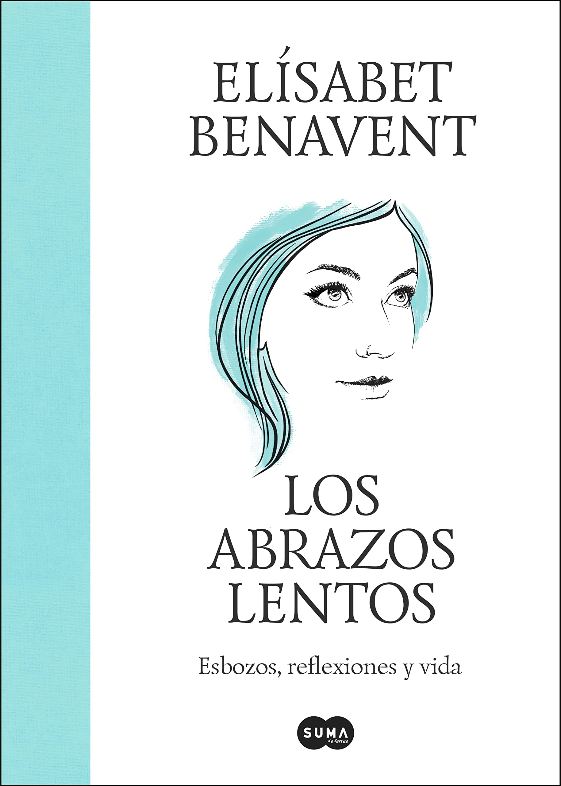 Libro: Los abrazos lentos: Esbozos, reflexiones y vida (SUMA)
