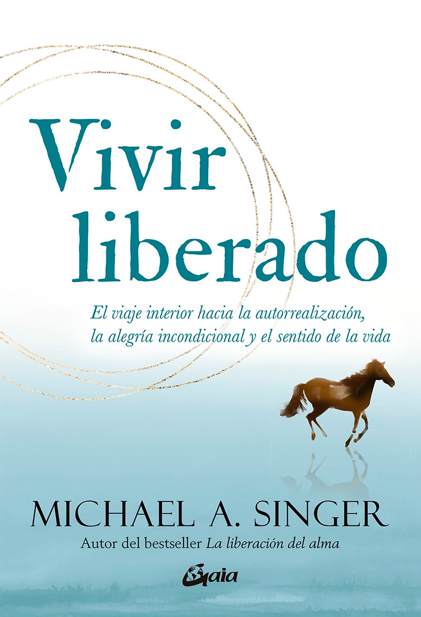 Libro: Vivir liberado: El viaje interior hacia la autorrealización, la alegría incondicional y el sentido de la vida (Advaita)