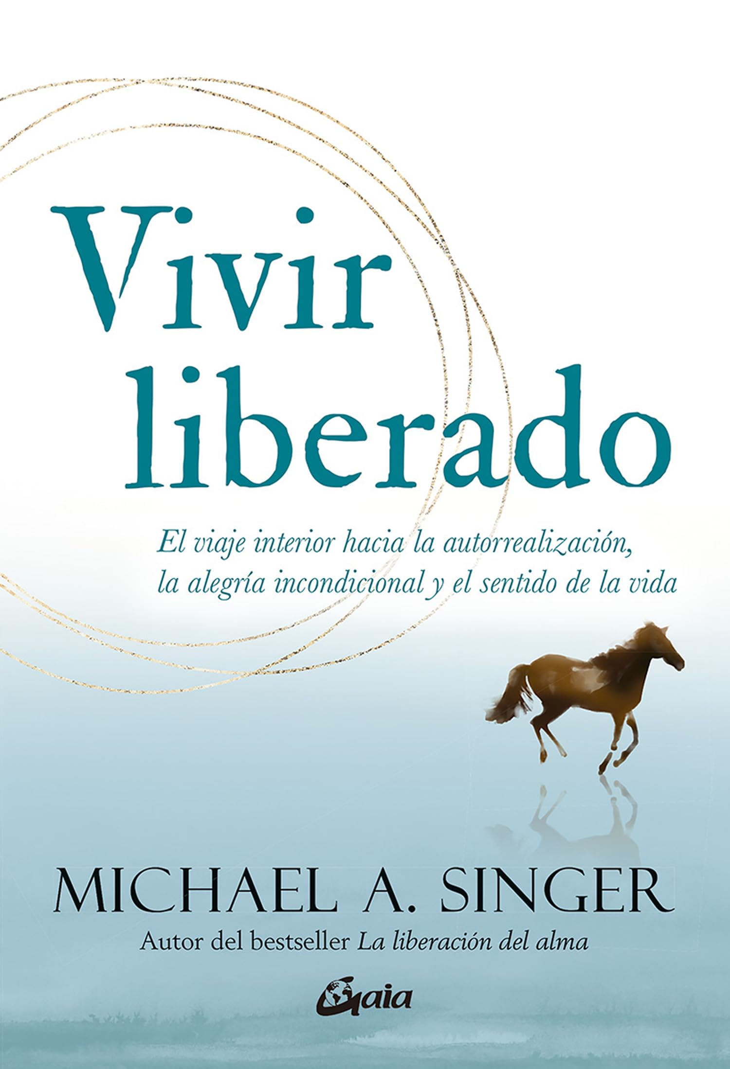Libro: Vivir liberado: El viaje interior hacia la autorrealización, la alegría incondicional y el sentido de la vida (Advaita)