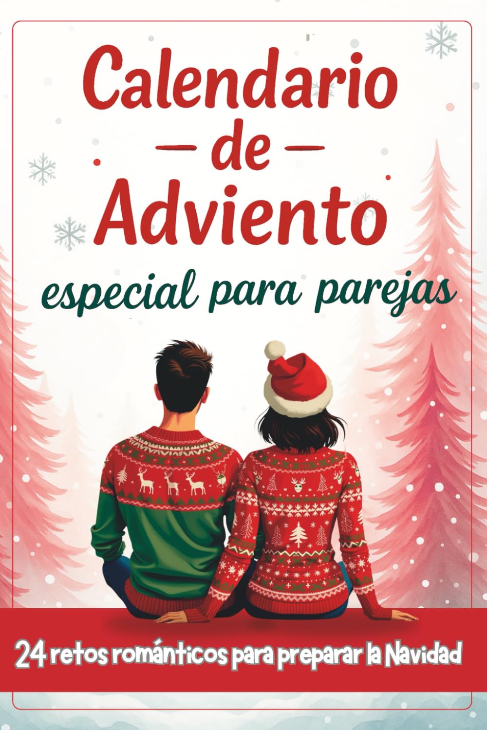 Libro: Calendario de Adviento para Parejas : 24 desafíos románticos para preparar la Navidad: Un pequeño regalo original para ofrecer entre adultos (Spanish Edition)