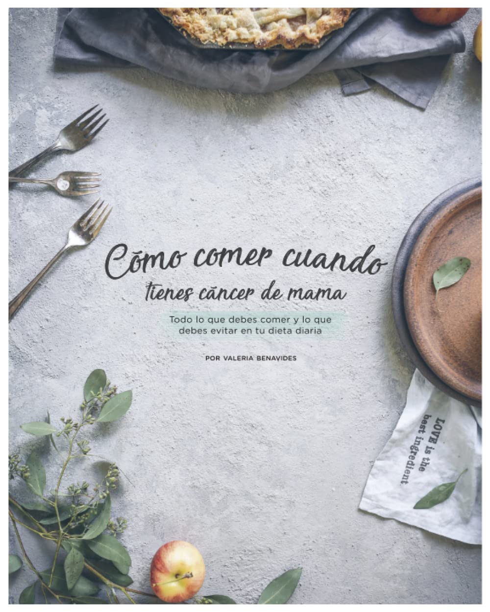 Libro: Cómo comer cuando tienes cáncer de mama: Todo lo que debes comer y lo que debes evitar en tu dieta diaria (Spanish Edition)