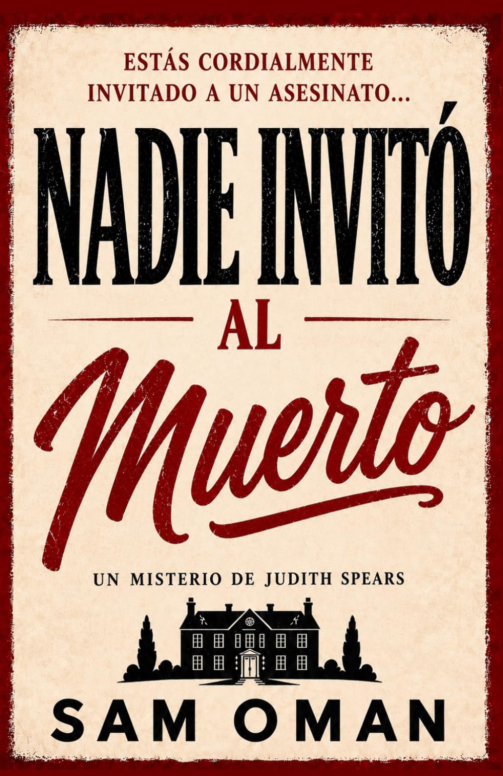 Libro: NADIE INVITÓ AL MUERTO: Un irresistible misterio británico cozy lleno de giros inesperados (UN MISTERIO DE JUDITH SPEARS – LIBRO 1)