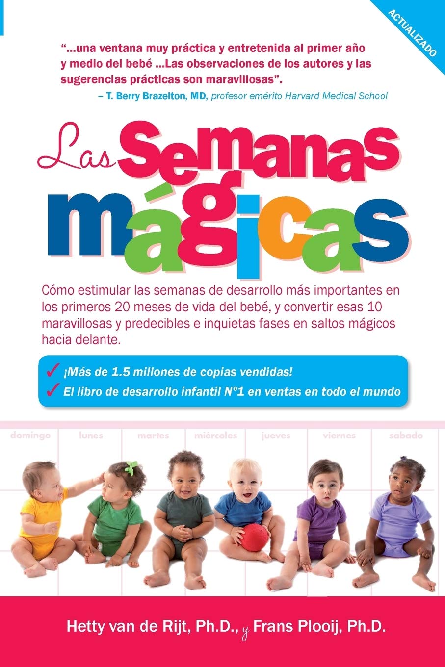 Libro: Las semanas mágicas: Cómo estimular las semanas de desarrollo más importantes en los primeros 20 meses de vida del bebé, y convertir esas 10 ... mágicos hacia delante. (Spanish Edition)