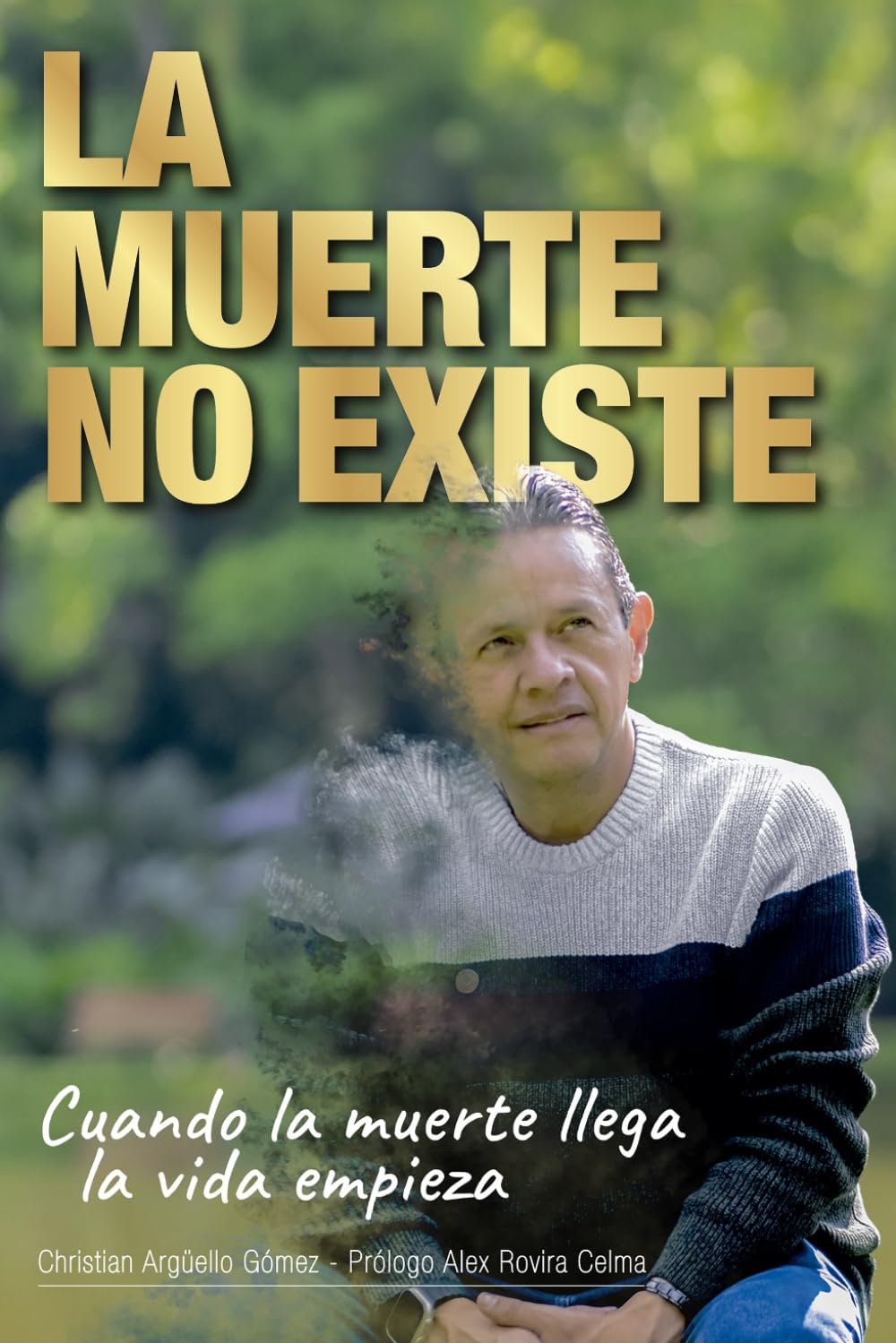 Libro: La muerte NO existe: Cuando la muerte llega la vida empieza (Spanish Edition)