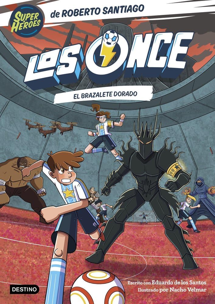 Los Once 10. El brazalete dorado (Superhéroes Roberto Santiago)