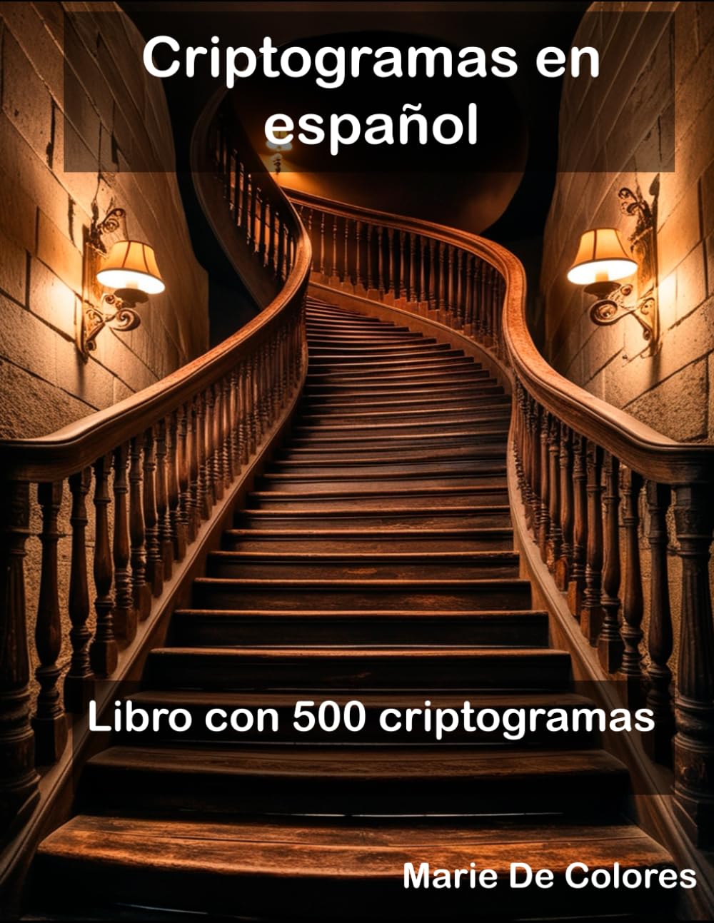 Libro: Desafía tu Mente: 500 Criptogramas en Español: Retador Criptogramas en español (Spanish Edition)