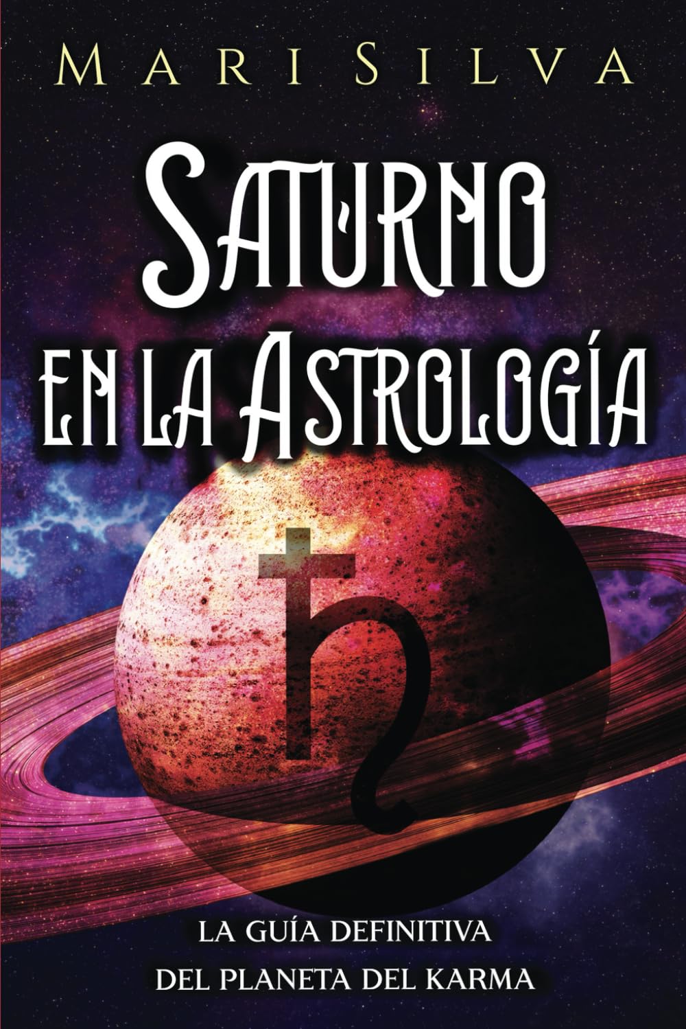 Libro: Saturno en la Astrología: La guía definitiva del planeta del karma (Los planetas en la astrología) (Spanish Edition)