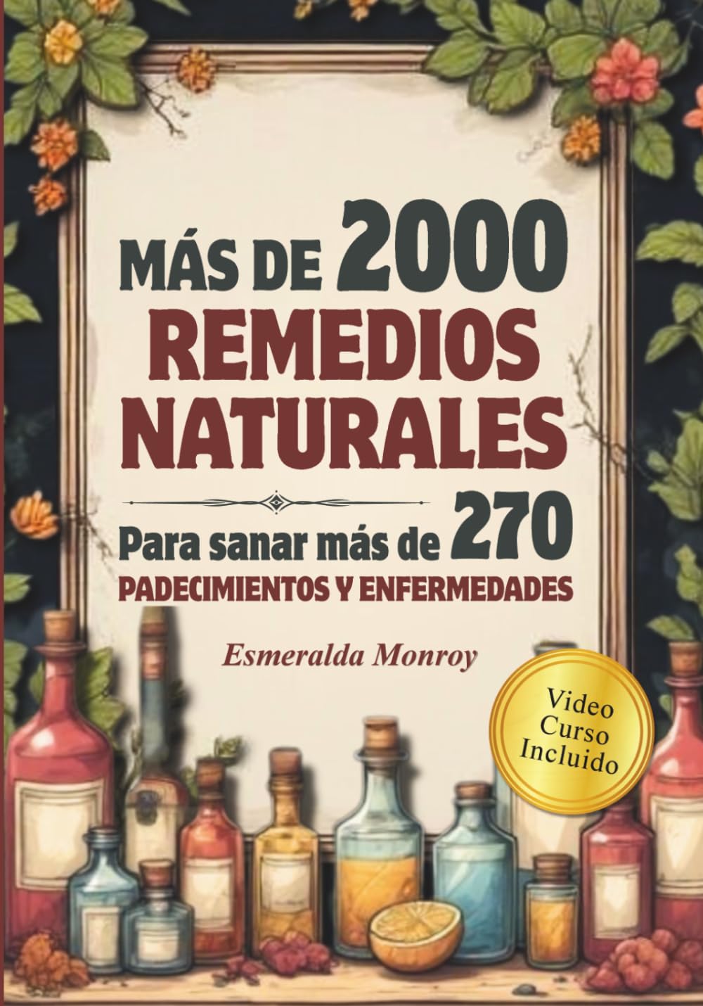 Libro: 2000 Remedios Naturales para sanar enfermedades: recetas de la abuela fáciles para recuperar tu salud (LOS REMEDIOS OLVIDADOS)