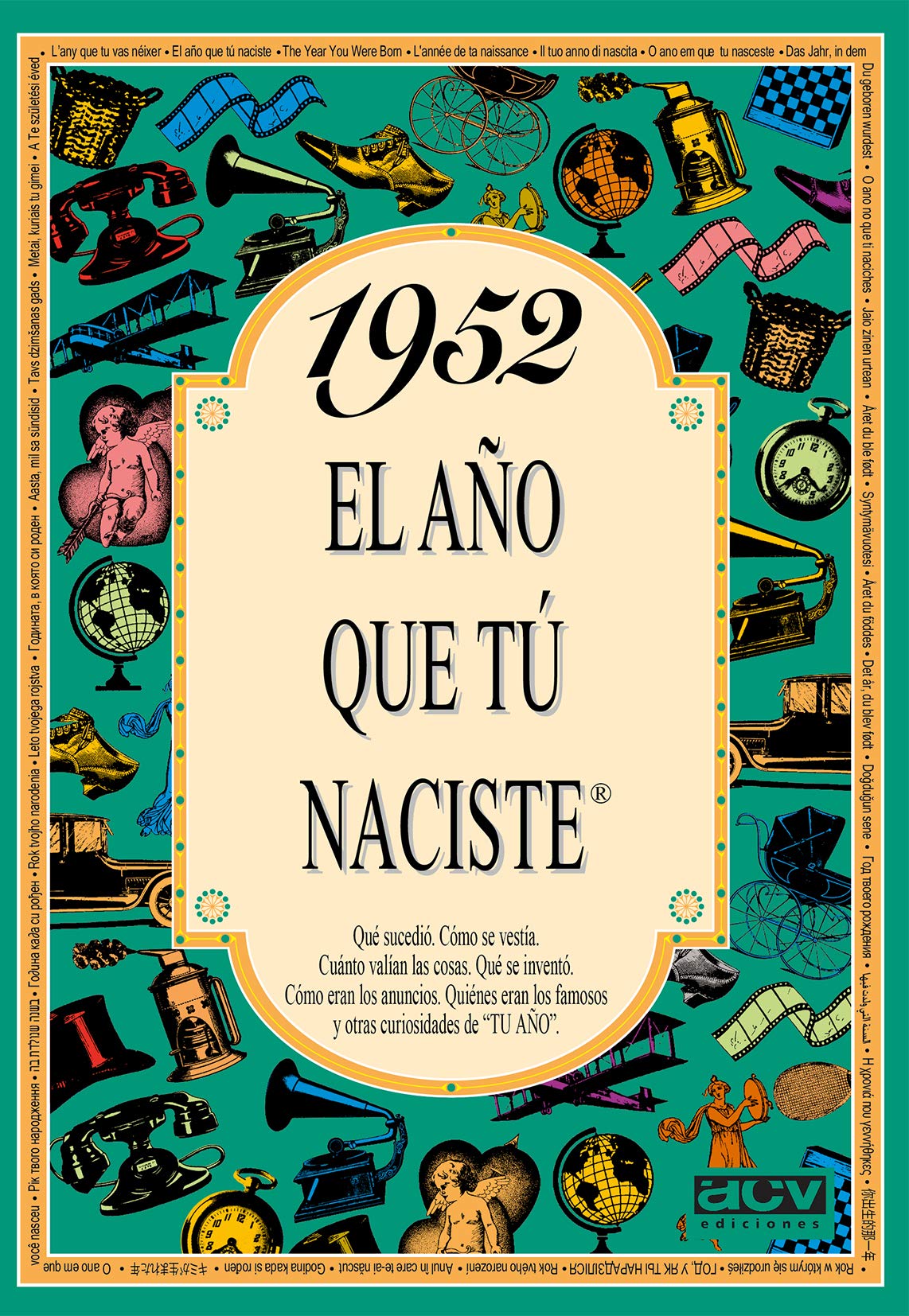Libro: 1952 EL AÑO QUE TÚ NACISTE - Regalo de cumpleaños ideal para quienes cumplen 74 años en 2026