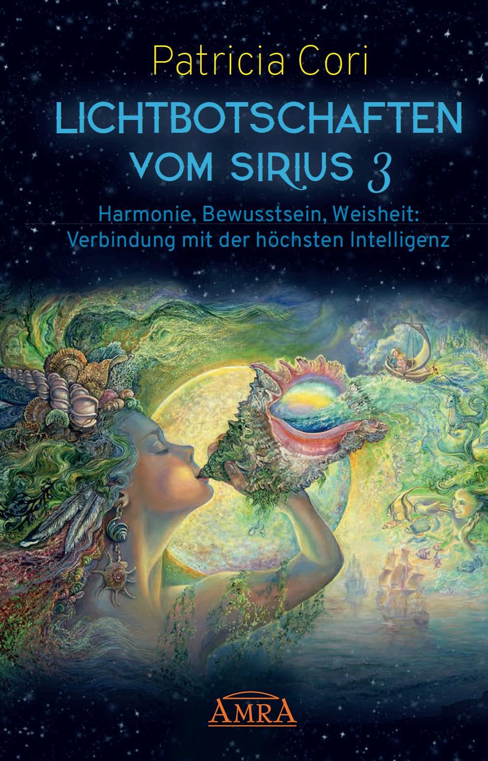 Libro: LICHTBOTSCHAFTEN VOM SIRIUS Band 3: Harmonie, Bewusstsein, Weisheit: Verbindung mit der höchsten Intelligenz