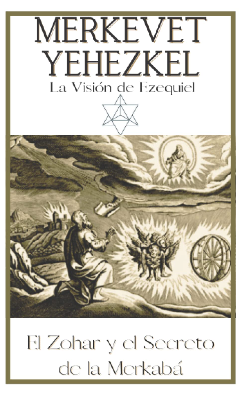 Libro: Merkevet Yehezkel. El Secreto de la Merkabá: El Zohar y la Visión del Profeta Ezequiel. Cábala y Misticismo (Spanish Edition)