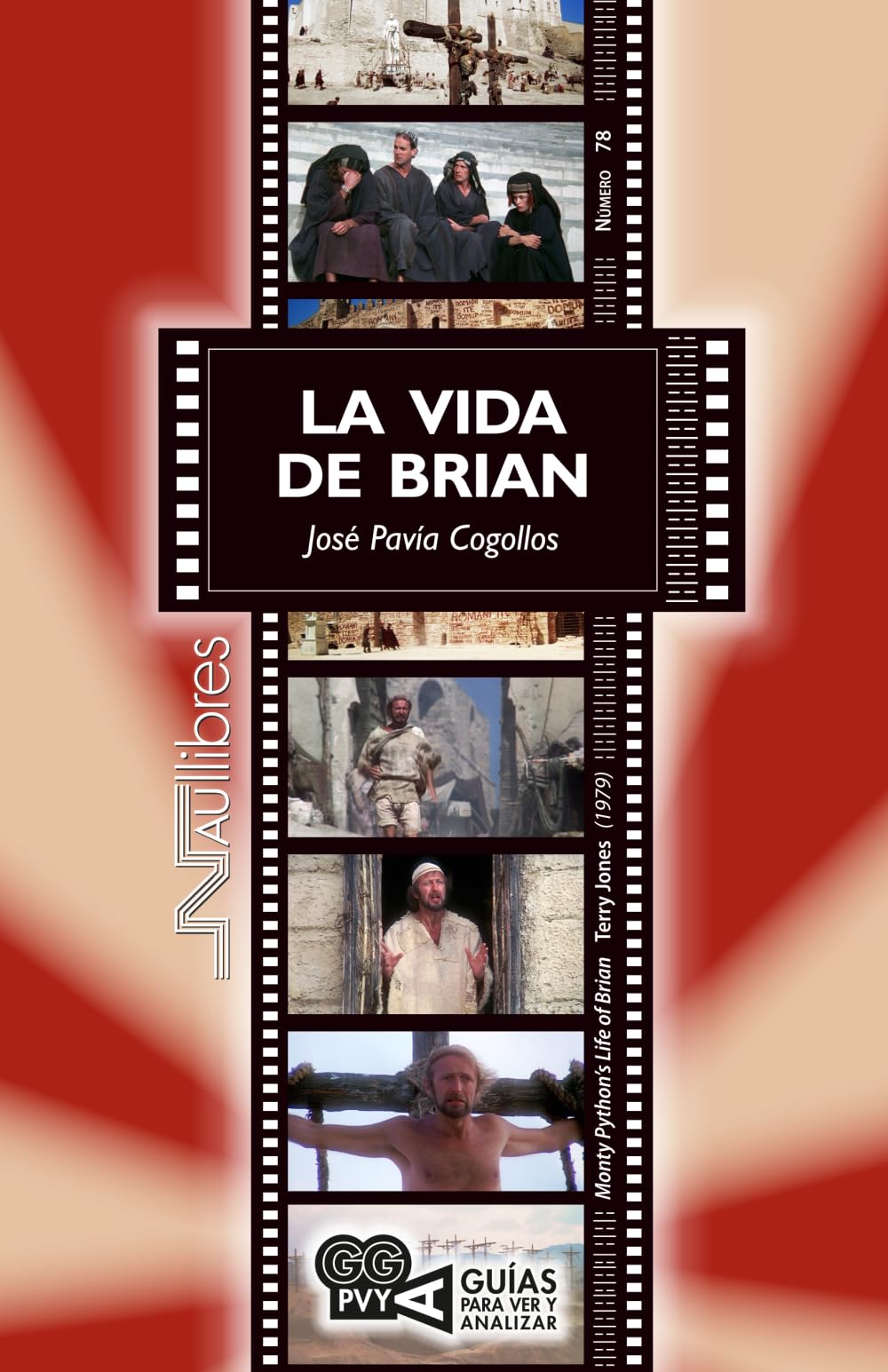 Libro: La vida de Brian (Monty Python’s Life of Brian) Terry Jones (1979): 78 (Guías para ver y analizar cine)