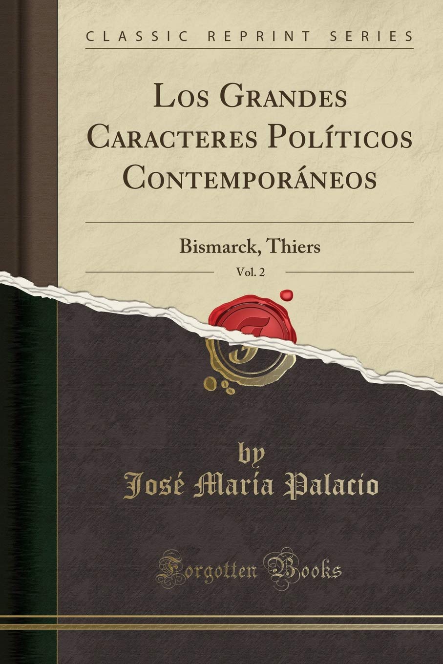 Libro: Los Grandes Caracteres Políticos Contemporáneos, Vol. 2: Bismarck, Thiers (Classic Reprint) (Spanish Edition)