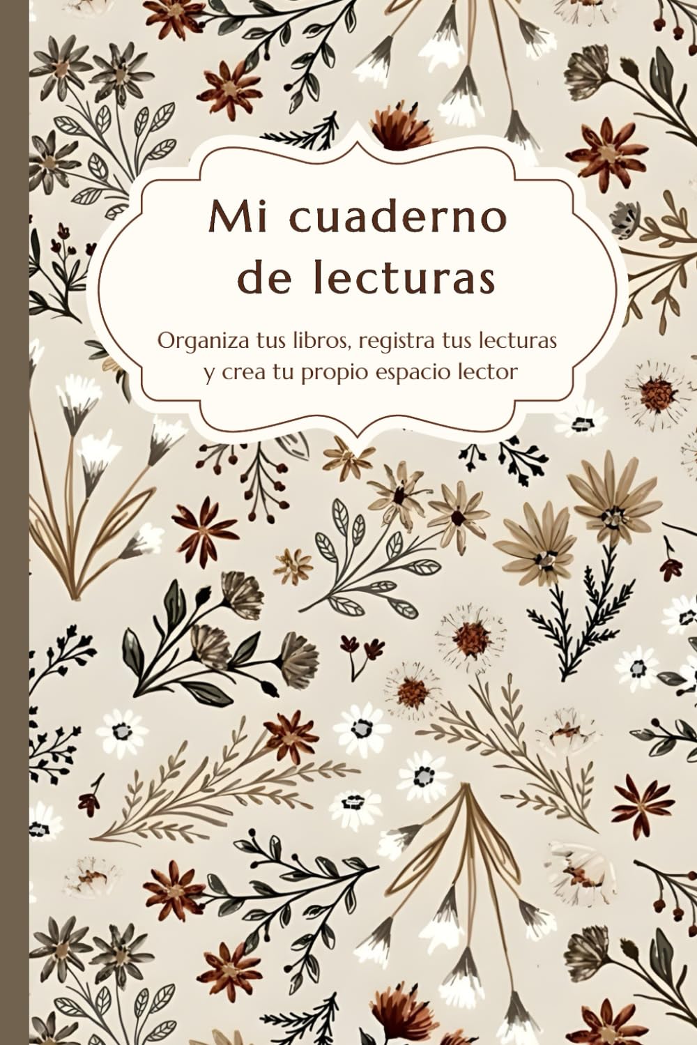 Libro: Mi cuaderno de lecturas: Organiza tus libros, registra tus lecturas y crea tu propio espacio lector