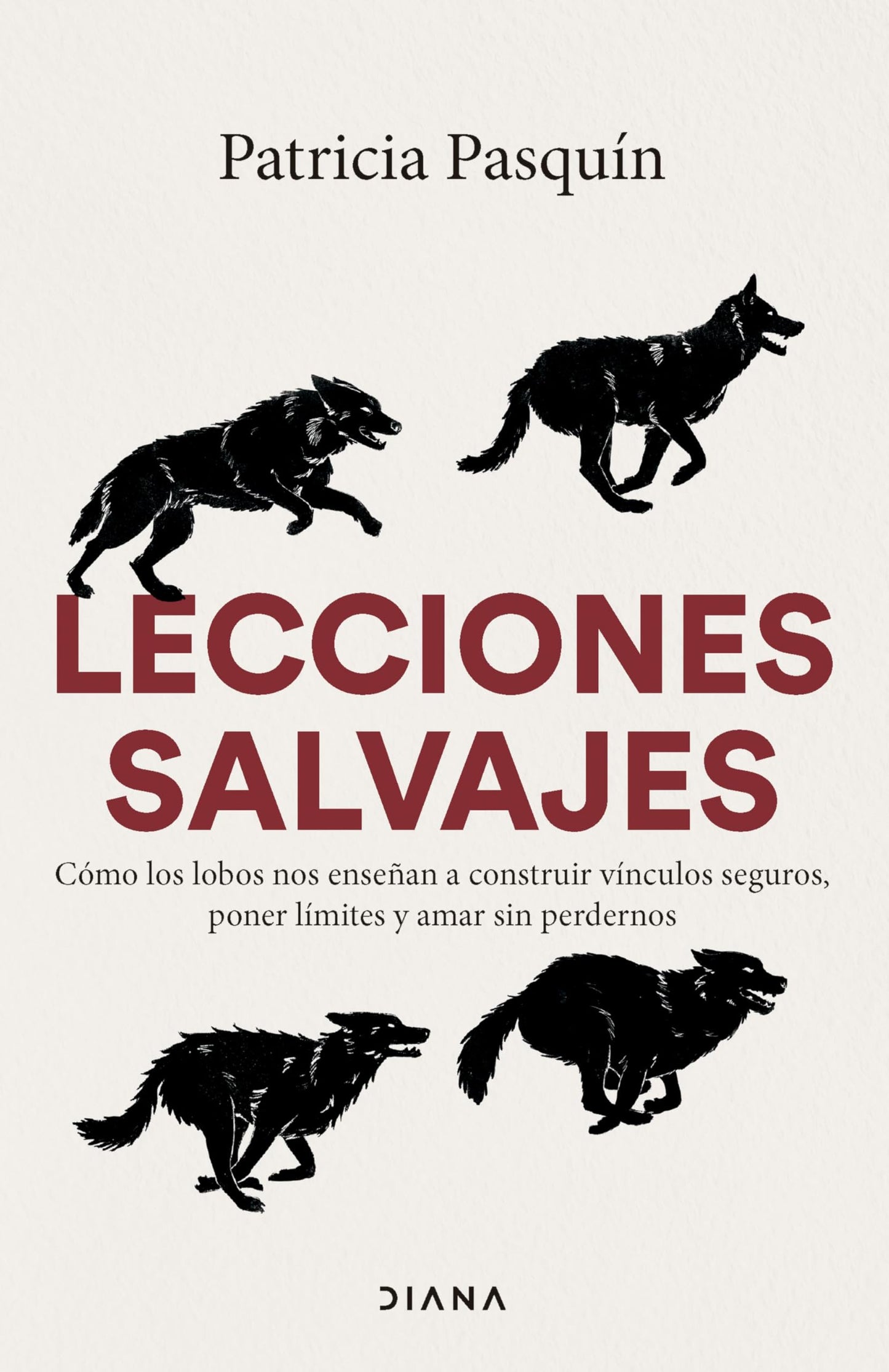 Lecciones salvajes: Cómo los lobos nos enseñan a construir vínculos seguros, poner límites y amar sin perdernos (Autoconocimiento)
