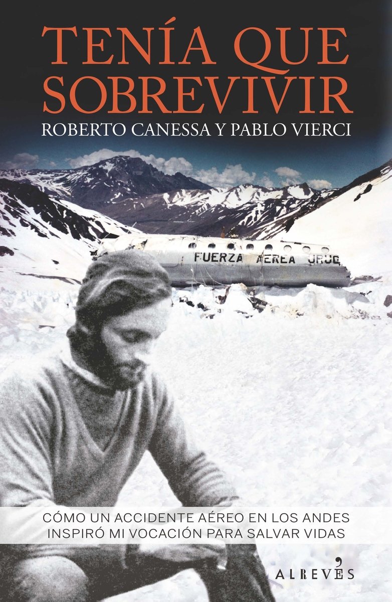 Libro: Tenía que sobrevivir: Cómo un accidente aéreo en los Andes inspiró mi vocación para salvar vidas (LIBRO ESPECIAL)