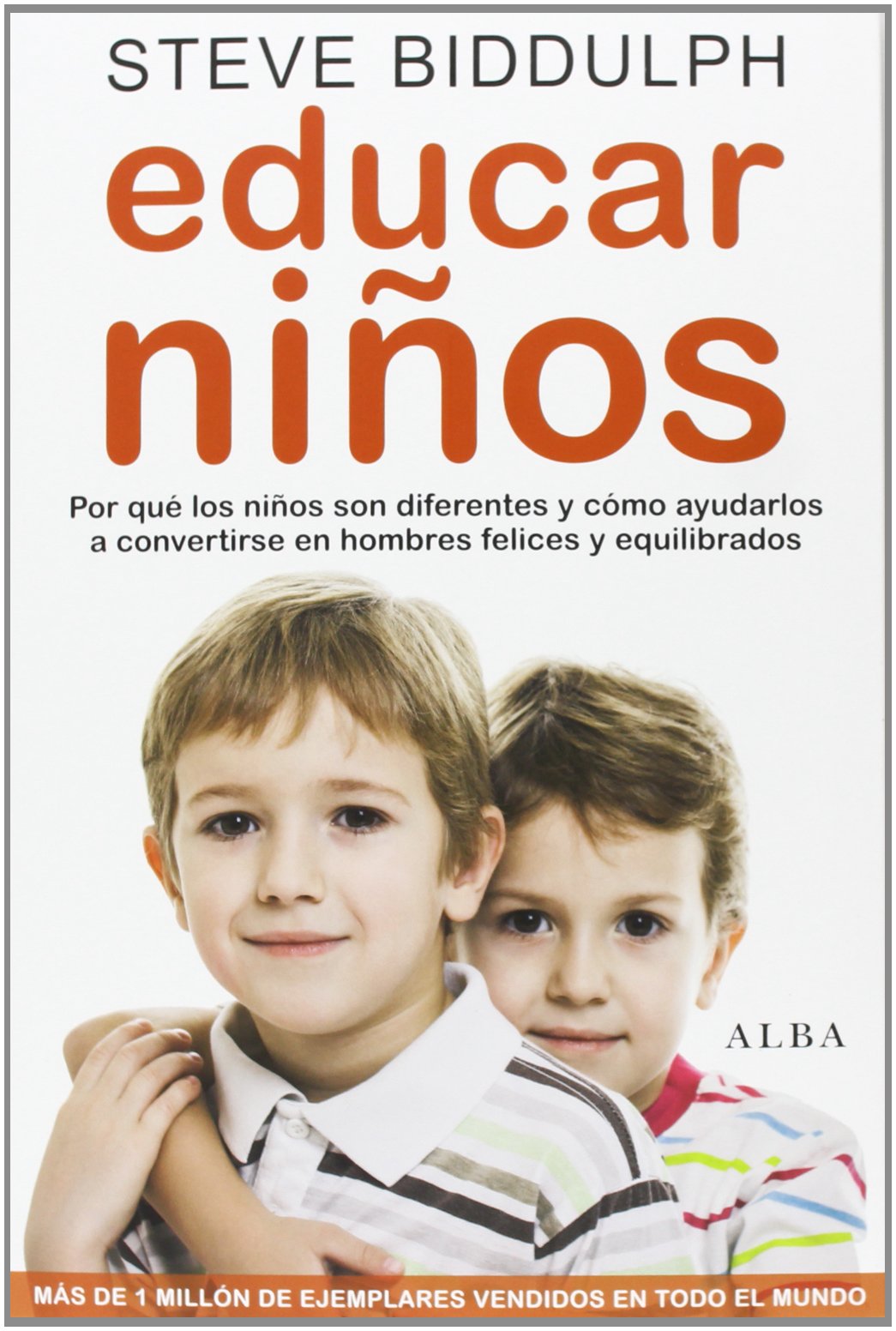 Libro: Educar niños: Por qué los niños son distintos, y cómo ayudarlos a convertirse en hombres felices y equilibrados