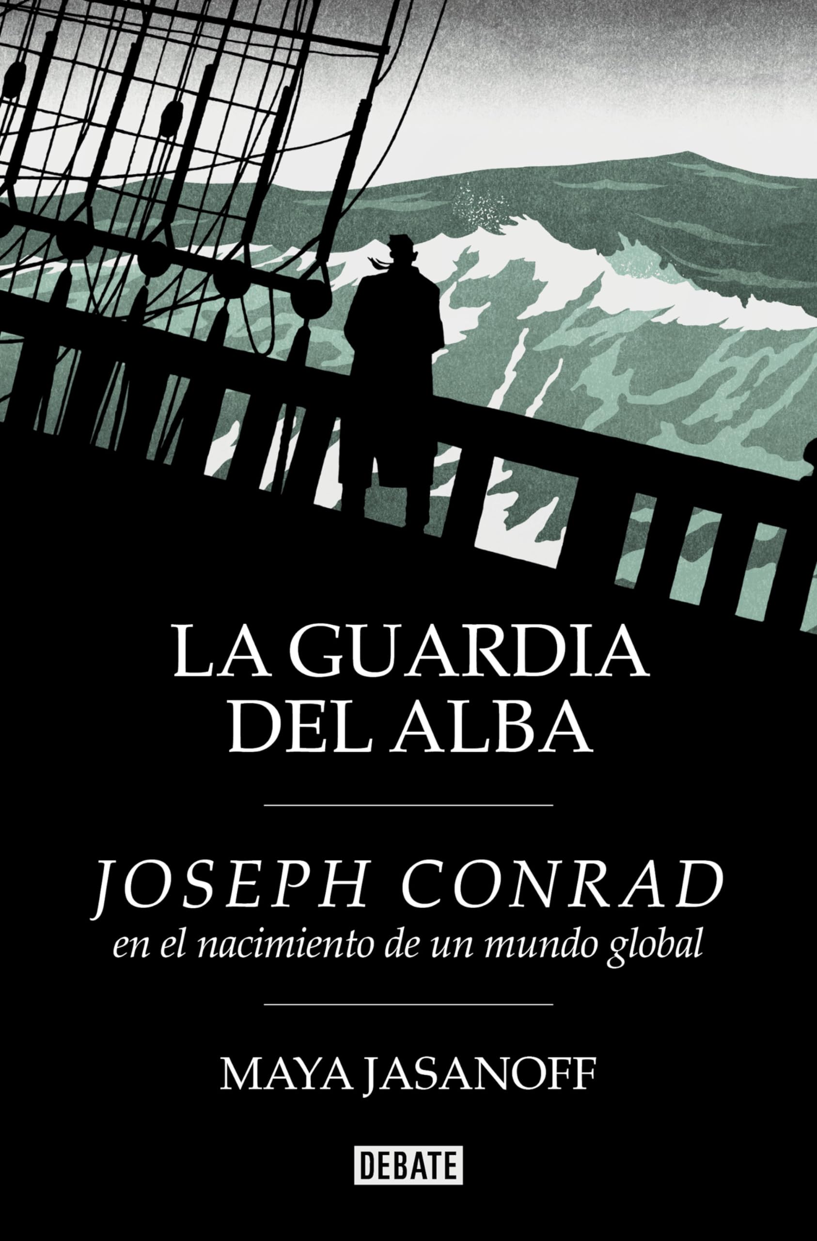 Libro: La guardia del alba: Joseph Conrad en el nacimiento de un mundo global