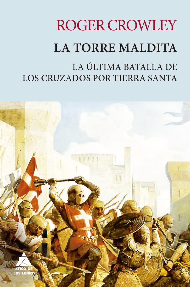 Libro: La torre Maldita: La última batalla de los cruzados por Tierra Santa