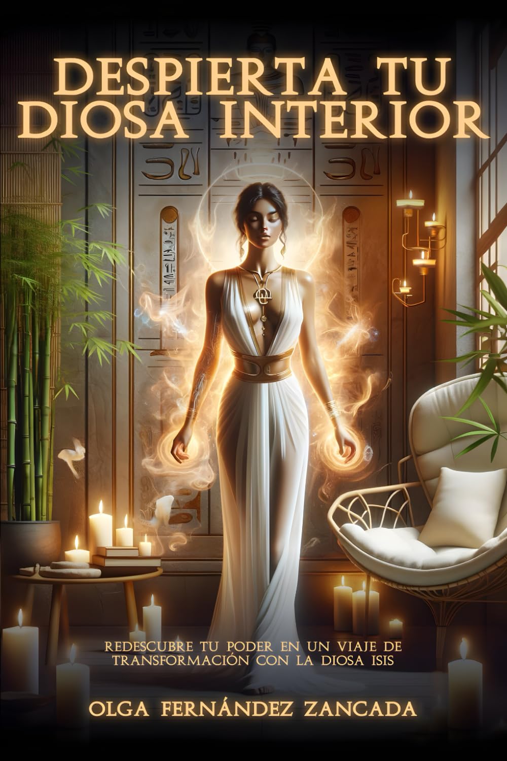 Libro: Despierta tu Diosa Interior: Redescubre tu poder en un viaje de transformación con la Diosa Isis