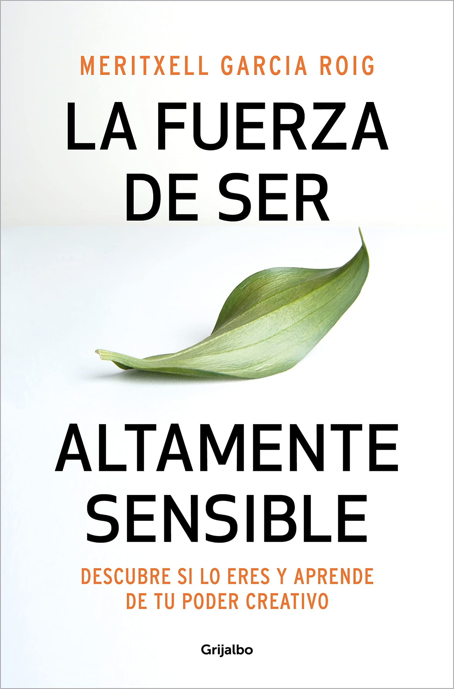 Libro: La fuerza de ser altamente sensible: Descubre si lo eres y aprende de tu poder creativo / The Power of Being Highly Sensitive (Spanish Edition)