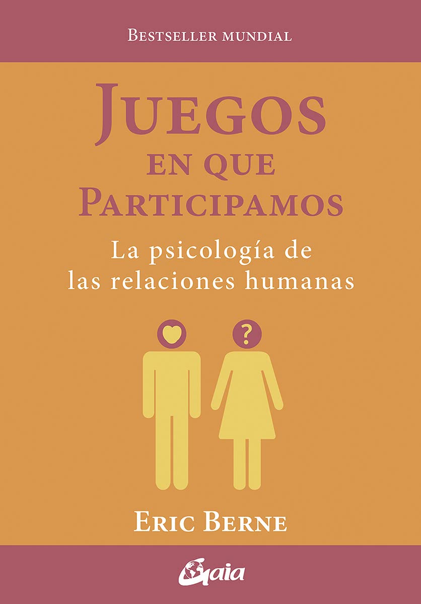 Juegos en que participamos: La psicología de las relaciones humanas (Psicoemoción)