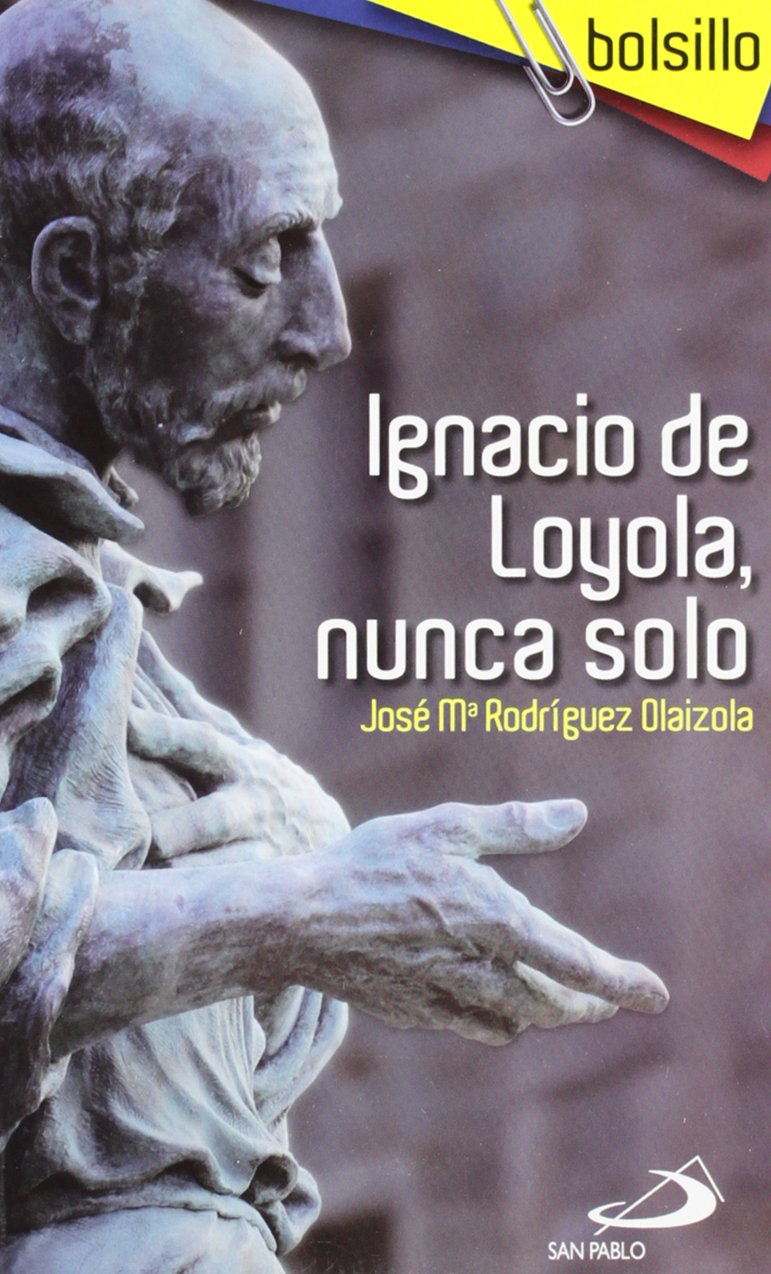 Libro: Ignacio de Loyola, nunca solo (Bolsillo)