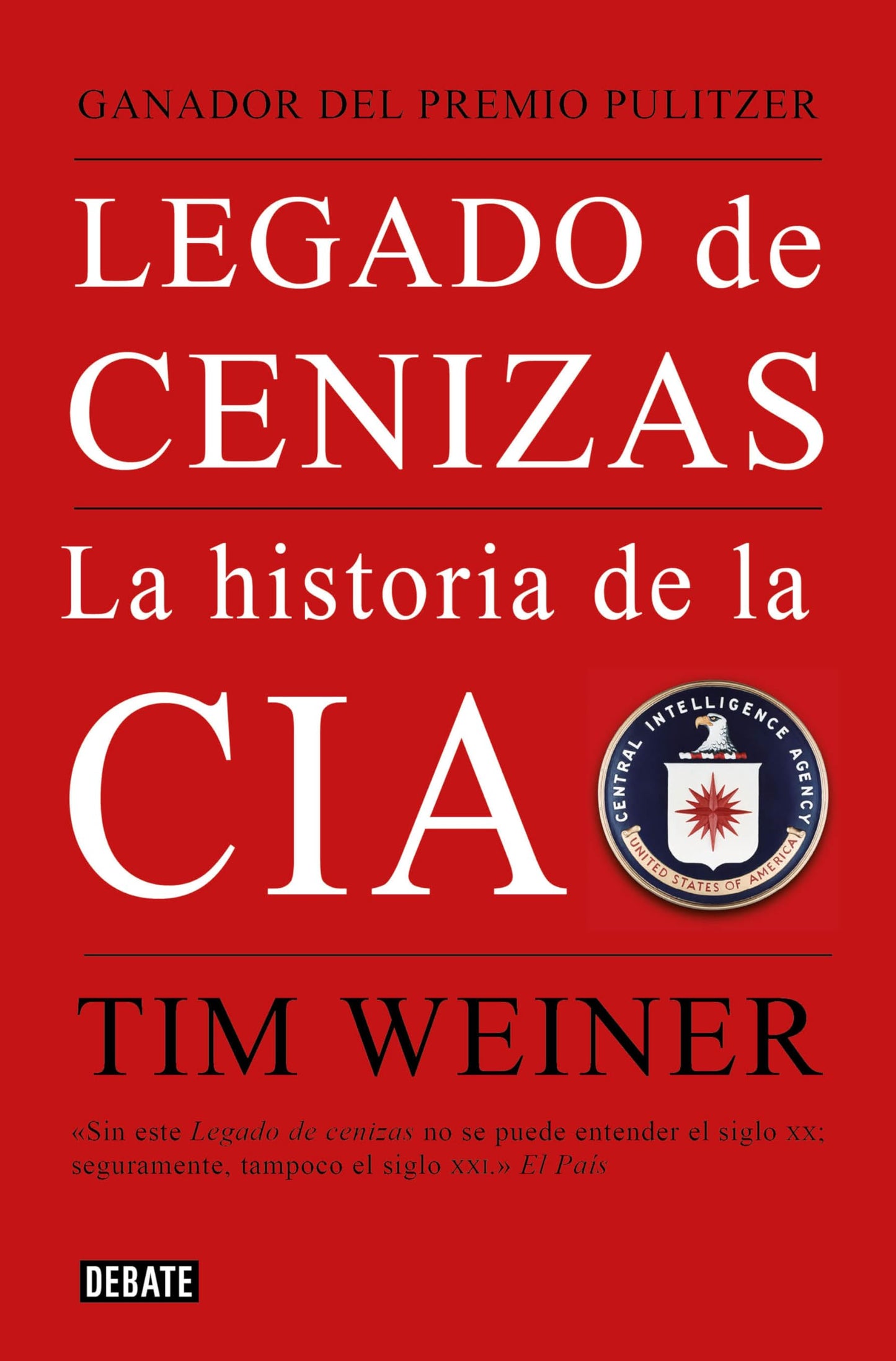 Legado de cenizas (La historia de la CIA 1): La historia de la CIA
