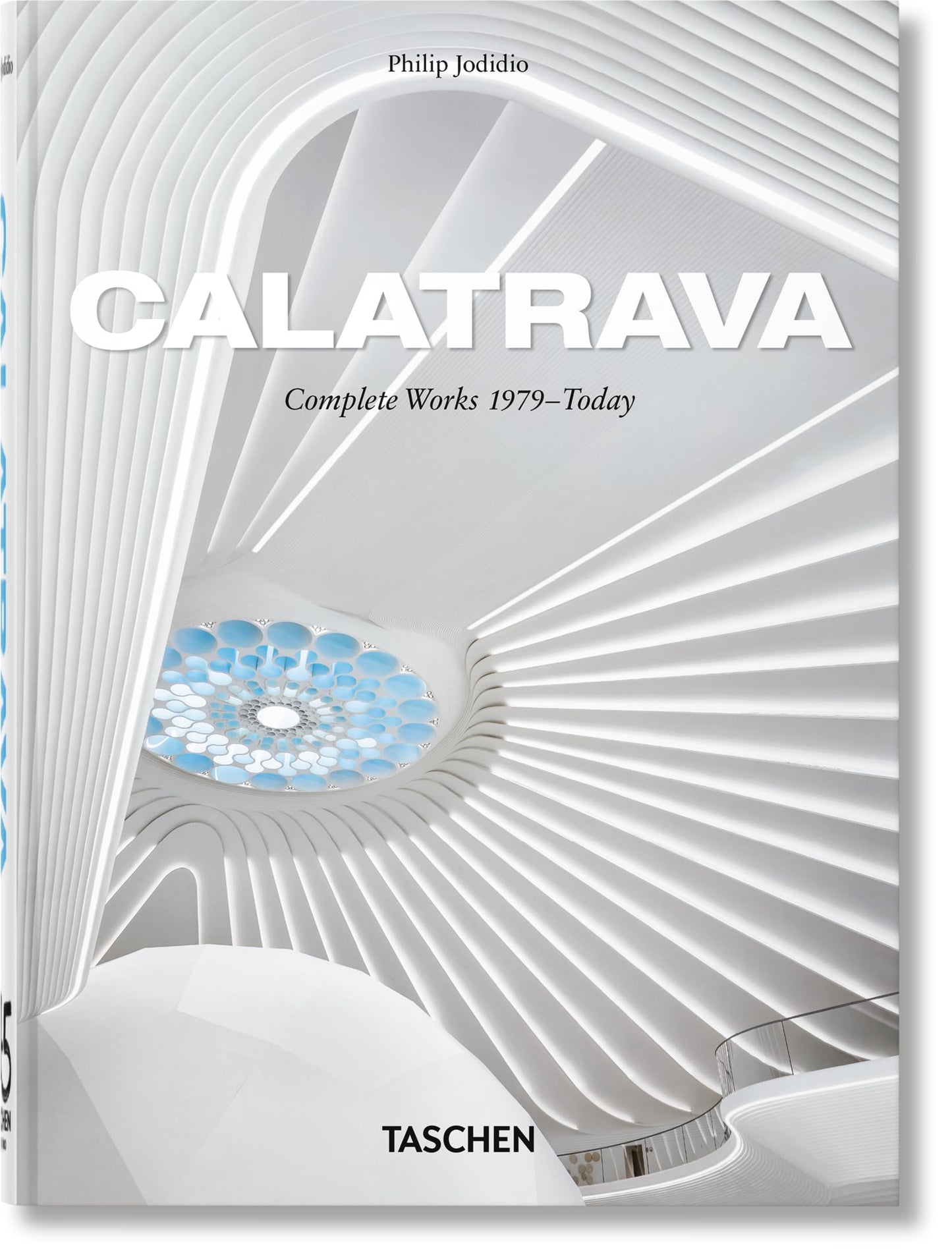 Libro: Calatrava: Complete Works 1979–Today. 45th Ed. (45th Edition)