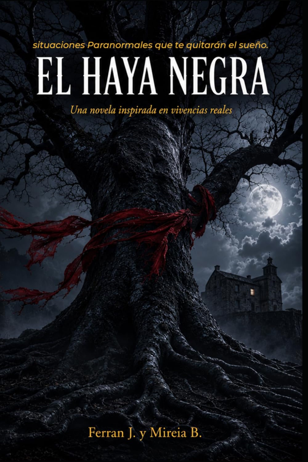 Libro: EL HAYA NEGRA: Una novela inspirada en vivencias reales. (LA SAGA DEL HAYA NEGRA)