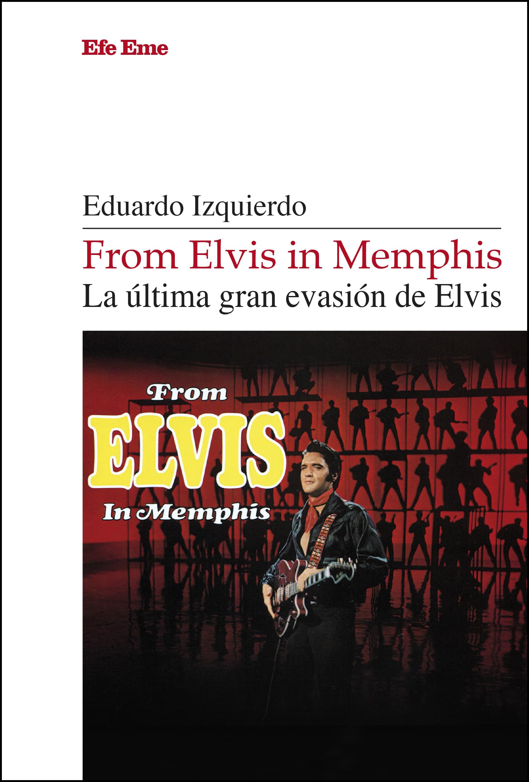 Libro: From Elvis in Memphis. La última gran evasión de Elvis