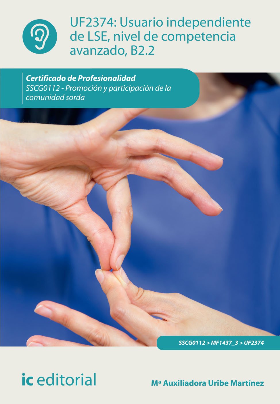 Libro: Usuario independiente de LSE, nivel de competencia avanzado B2.2. SSCG0112 - Promoción y participación de la comunidad sorda