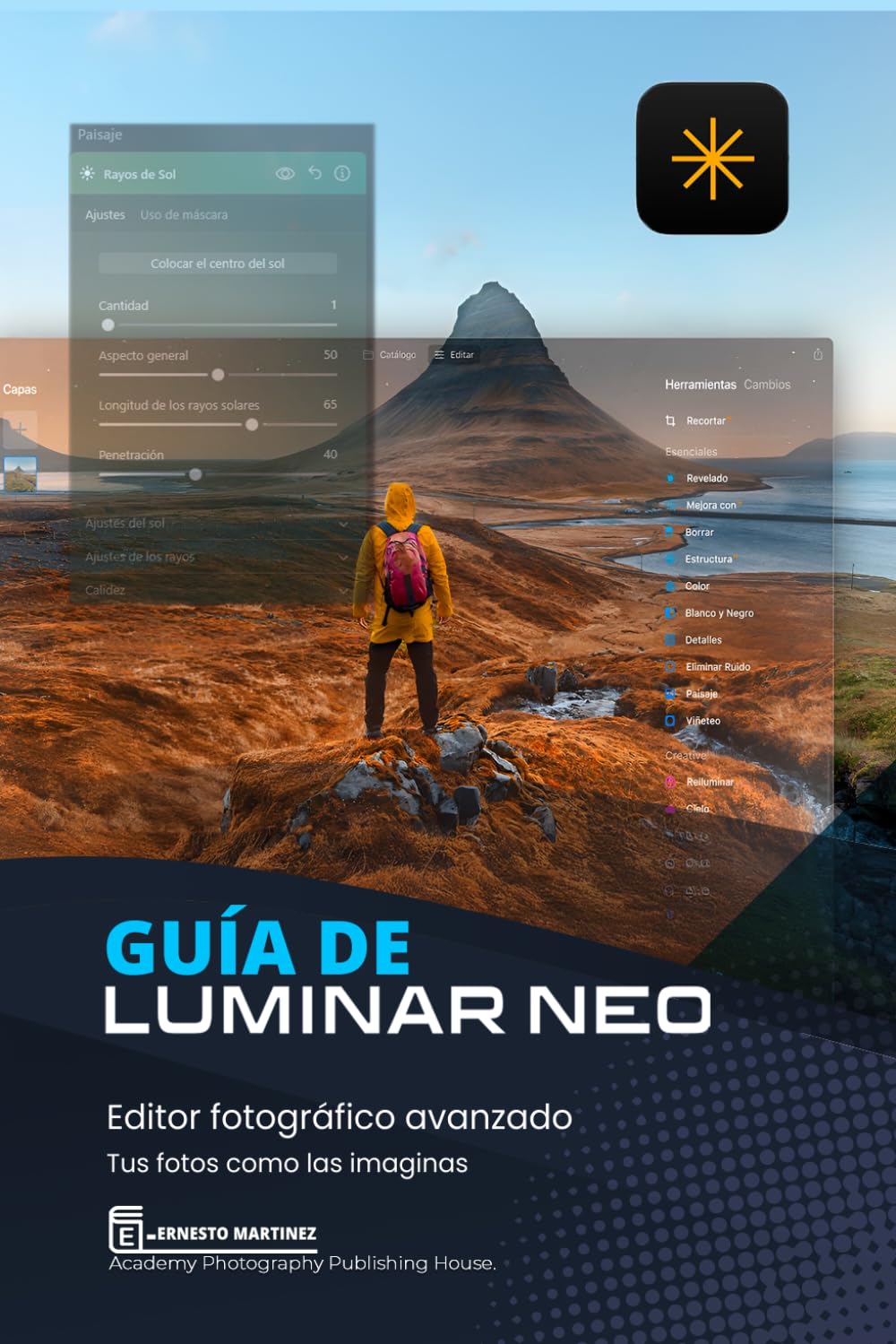 Libro: Guía de Luminar Neo, editor fotográfico avanzado: Tus Fotos Como Las Imaginas (Software de Edición Fotográfica)