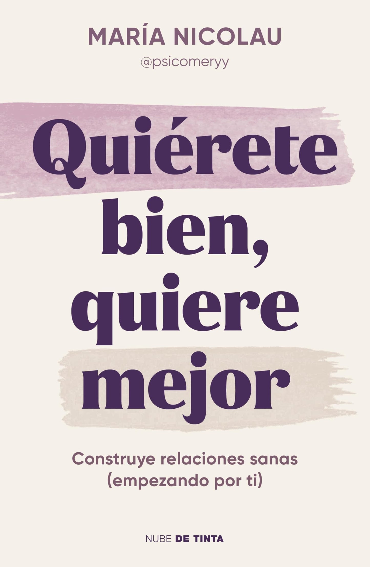 Libro: Quiérete bien, quiere mejor / Love Yourself Well. Love Better (Spanish Edition)